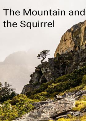The Mountain And The Squirrel