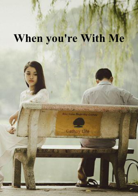 When you're With Me
