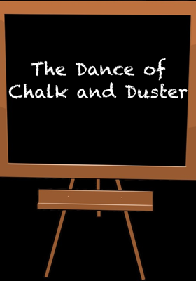 The Dance of Chalk and Duster