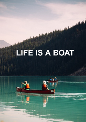 Life Is A Boat