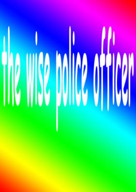 The Wise Police Officer