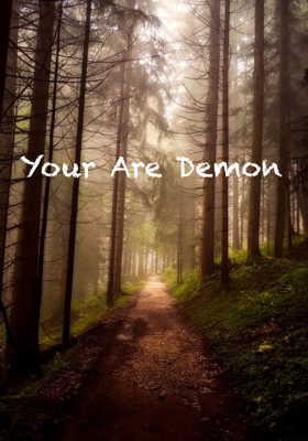 Your Are Demon