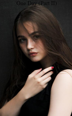 One Day (Part II)