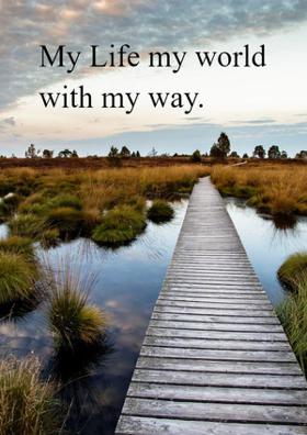 My Life, My World, With My Way