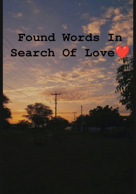 Found Words In Search Of Love