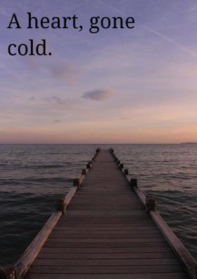 A Heart Gone Cold