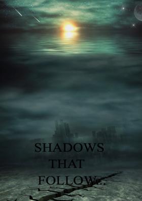 Shadows That Follow