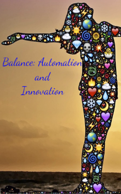 Balance: Automation and Innovation