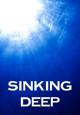 Sinking Deep