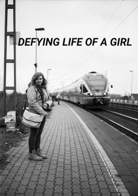 Defying Life Of A Girl