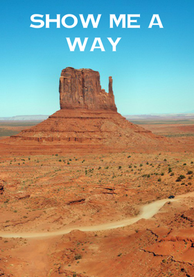 Show Me A Way