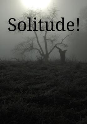 Solitude!
