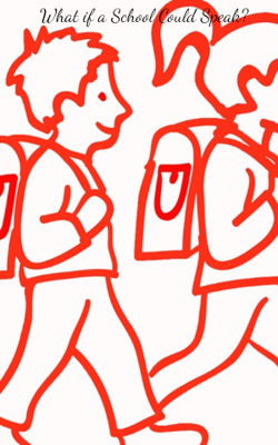 What If A School Could Speak?