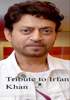 Tribute to Irrfan Khan