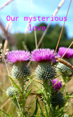 Our mysterious love