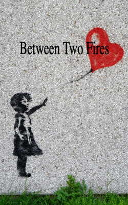 Between Two Fires  