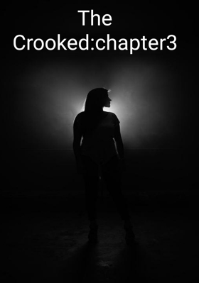 The Crooked: Chapter3
