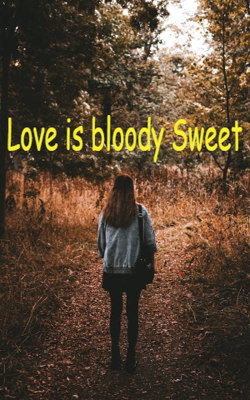 Love Is Bloody Sweet