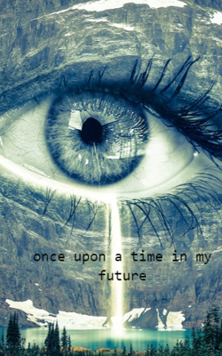 Once Upon A Time In My Future