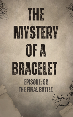 The Mystery of a Bracelet: Final Battle