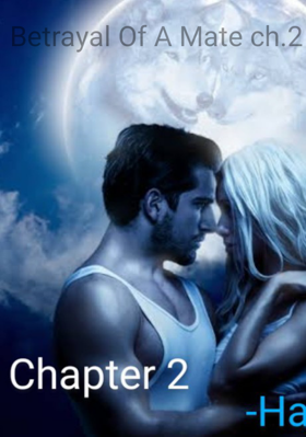 Betrayal Of A Mate Ch.2