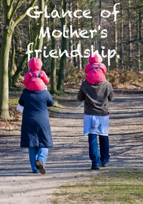 Glance Of Mother's Friendship