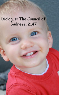 Dialogue: The Council of Sadness, 2147