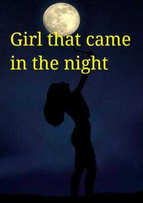 Girl That Came In The Night