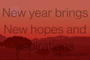 New year brings New hopes and aspirations