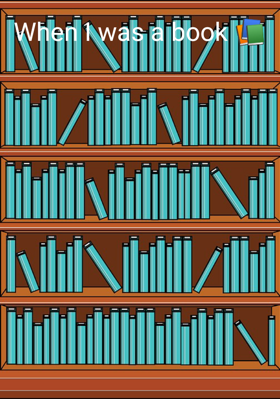 When I was a book