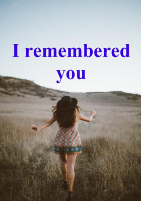 I Remembered You