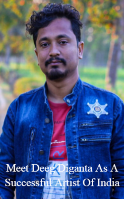 Meet Deeg Diganta As A Successful Artist Of India