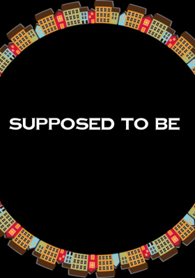 Supposed To Be