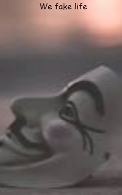 We Fake Life