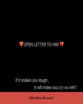 OPEN LETTER TO HIM / Pt.1