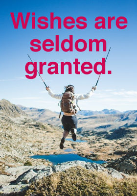 Wishes Are Seldom Granted