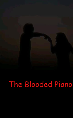 The Blooded Piano