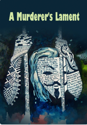 A Murderer's Lament