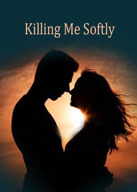 Killing Me Softly