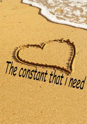 The Constant That I Need