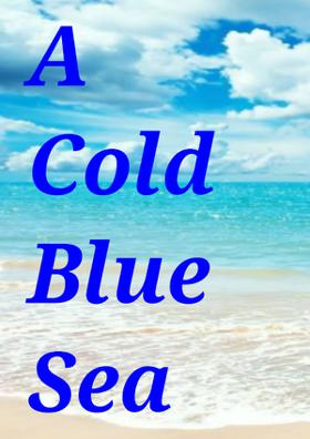 A Cold Blue Sea
