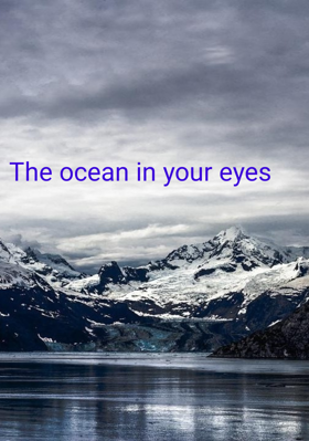 The ocean in your eyes