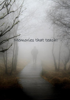 Memories that teach!