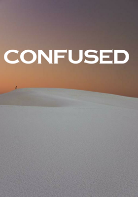 Confused