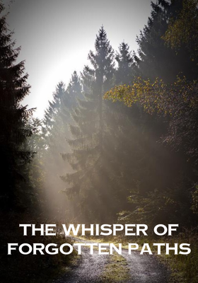 The Whisper Of Forgotten Paths