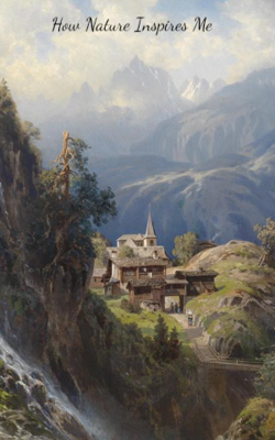 How Nature Inspires Me