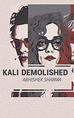 Kali Demolished 