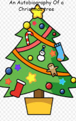 An Autobiography Of a Christmas tree