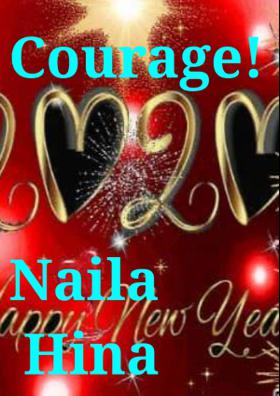 Courage! Naila Hina