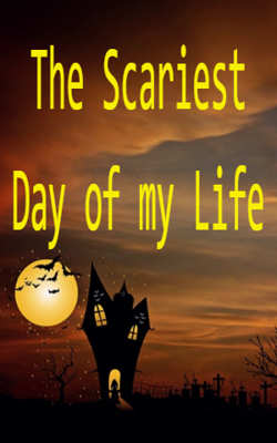The Scariest Day Of My Life
